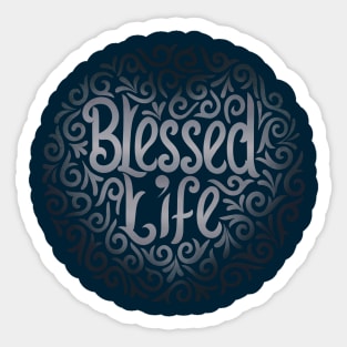 blessed life Sticker